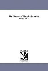 【预售】The Elements of Morality, Including Polity. Vol. 1