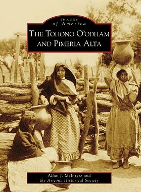 【预订】The Tohono O'Odham and Pimeria Alta