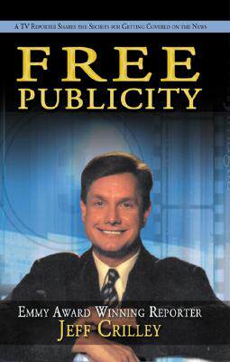 【预订】Free Publicity: A TV Reporter Shares the Secrets of