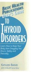【预售】User's Guide to Thyroid Disorders: Natural Ways to