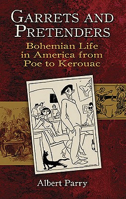 【预订】Garrets and Pretenders: Bohemian Life in America