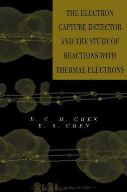 【预订】The Electron Capture Detector And The Study Of