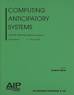 【预售】Computing Anticipatory Systems: CASYS'09 - Ninth
