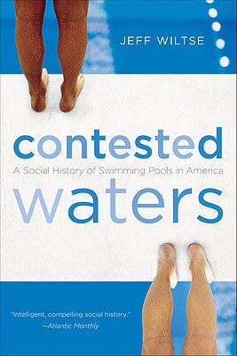 【预售】Contested Waters: A Social History of Swimming Pools