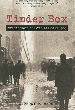 【预售】Tinder Box: The Iroquois Theatre Disaster 1903