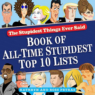 【预售】The Stupidest Things Ever Said: Book of All-Time