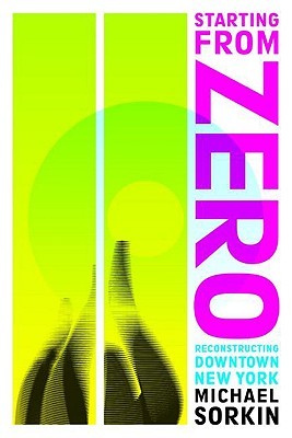 【预订】Starting from Zero: Reconstructing Downtown New