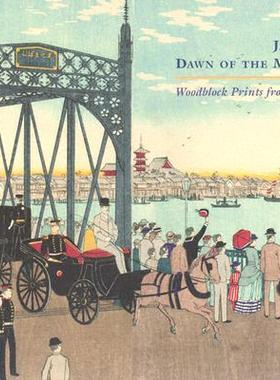 【预订】Japan at the Dawn of the Modern Age: Woodblock