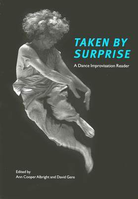 【预售】Taken by Surprise: A Dance Improvisation Reader