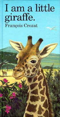 【预售】I Am a Little Giraffe: Large