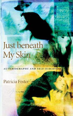 【预订】Just Beneath My Skin: Autobiography and