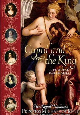 【预售】Cupid and the King: Five Royal Paramours