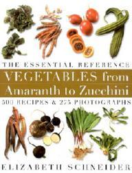 【预订】Vegetables from Amaranth to Zucchini: The Essential
