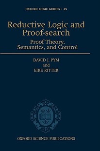 【预售】Reductive Logic and Proof-Search: Proof Theory