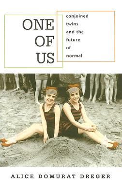 【预售】One of Us: Conjoined Twins and the Future of Normal