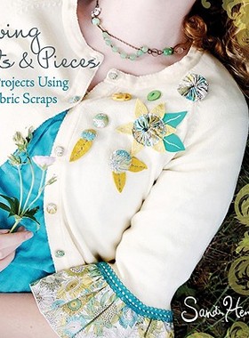 【预售】Sewing Bits And Pieces:  35 Projects Using Fabric