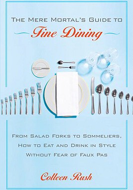 【预售】The Mere Mortal's Guide to Fine Dining: From Salad