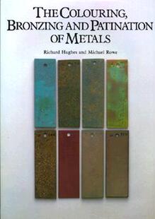 【预订】The Colouring, Bronzing and Patination of Metals