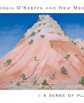 预订 Georgia O'Keeffe and New Mexico: A Sense of Place