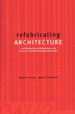 【预售】Refabricating Architecture: How Manufacturing 书籍/杂志/报纸 原版其它 原图主图