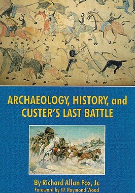 【预售】Archaeology, History, and Custer's Last Battle: The