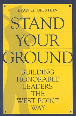 【预售】Stand Your Ground: Building Honorable Leaders the