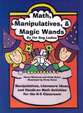 【预售】Math, Manipulatives & Magic Wands: Manipulatives