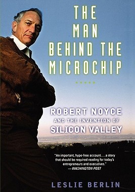 现货 The Man Behind the Microchip: Robert Noyce and the