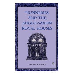 【预售】Nunneries and the Anglo-Saxon Royal Houses