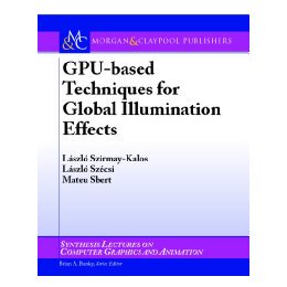 【预售】Gpu-Based Techniques for Global Illumination Effects