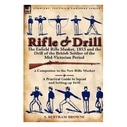 【预售】Rifle & Drill: The Enfield Rifle Musket, 1853 and