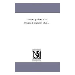 【预售】Visitor's Guide to New Orleans. November, 1875...