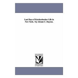 【预售】Last Days of Knickerbocker Life in New York. / By