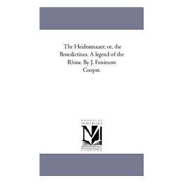 【预售】The Heidenmauer; Or, the Benedictines. a Legend of