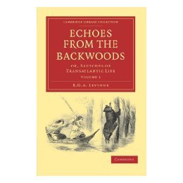 【预售】Echoes from the Backwoods: Or, Sketches of