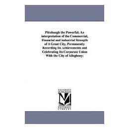 【预售】Pittsburgh the Powerful; An Interpretation of the