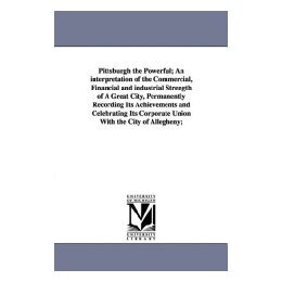 【预售】Pittsburgh the Powerful; An Interpretation of the
