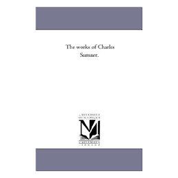 【预售】The Works of Charles Sumner. Vol. 2