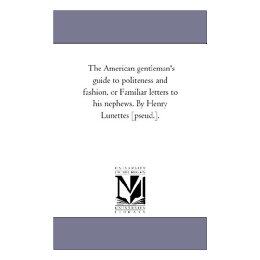 【预售】The American Gentleman's Guide to Politeness and