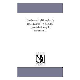 【预售】Fundamental Philosophy. by James Balmes. Tr. from
