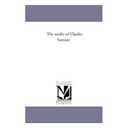【预售】The Works of Charles Sumner. Vol. 3