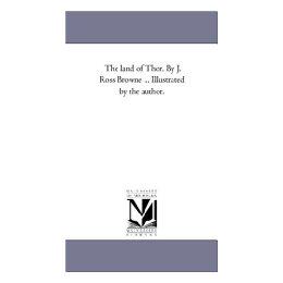 【预售】The Land of Thor. by J. Ross Browne ... Illustrated