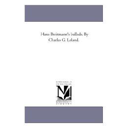 【预售】Hans Breitmann's Ballads. by Charles G. Leland.