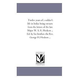 【预售】Twelve Years of a Soldier's Life in India: Being