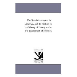 【预售】The Spanish Conquest in America, and Its Relation to