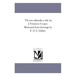 【预售】The Two Admirals; A Tale, by J. Fenimore Cooper.