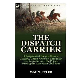 【预售】The Dispatch Carrier: A Sergeant of the 9th Illinois