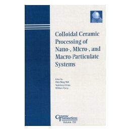 【预售】Colloidal Ceramic Procesing Of Nano-, Micro-, And