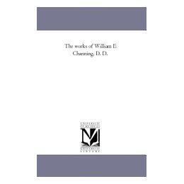 【预售】The Works of William E. Channing, D. D. Vol. 1