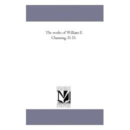【预售】The Works of William E. Channing, D. D. Vol. 1